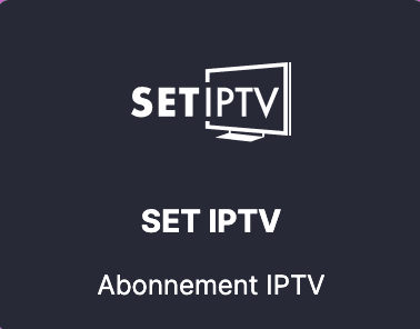 set iptv application d'un abonnement IPTV premium en france